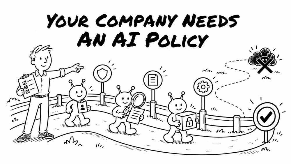 Your Company Needs an AI Policy